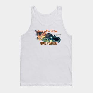 Gamer Cat - Sorry I'm late I was saving the universe Tank Top